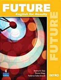 Future Intro: English for Results (with Practice Plus CD-ROM) [With CDROM] (Paperback)