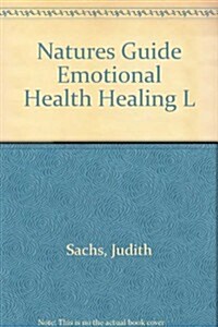 Natures Guide to Emotional Health and Healing (Hardcover)