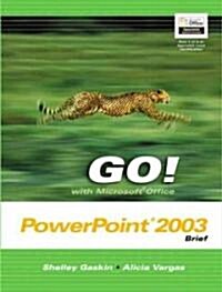 Go! With Microsoft Office Powerpoint 2003 Brief + Student Cd (Paperback, PCK)