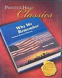 Prentice Hall Classics, Why We Remember - United States History (Hardcover, Student)