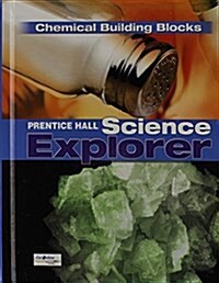 [중고] Science Explorer C2009 Book K Student Edition Chemical Building Blocks (Hardcover)