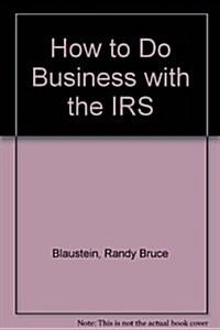 How to Do Business With the IRS (Hardcover, Cassette)