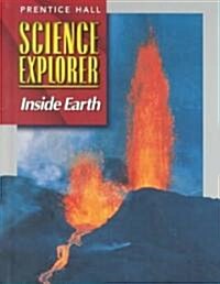 Science Explorer Inside Earth (Hardcover)