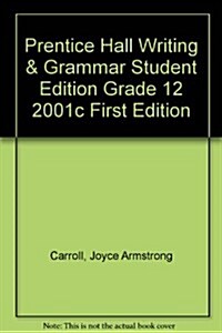 Prentice Hall Writing & Grammar Student Edition Grade 12 2001c First Edition (Hardcover)