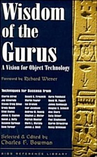 Wisdom of the Gurus: A Vision for Object Technology (Paperback)