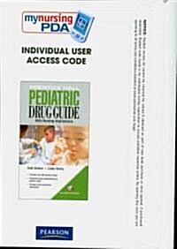 Pediatric Drug Guide With Nursing Implications MyNursingPDA Individual User Access Code (Pass Code, 1st)