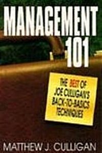Management 101/the Best of Joe Culligans Back-To-Basics Techniques (Paperback)