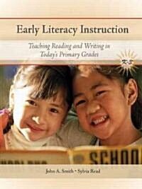 Early Literacy Instruction: Teaching Reading and Writing in Todays Primary Grades (Paperback, 2)