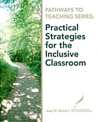 Practical Strategies for the Inclusive Classroom (Paperback)