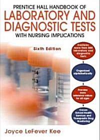 Prentice Hall Handbook of Laboratory and Diagnostic Tests: With Nursing Implications (Paperback, 6th)