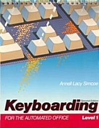 Keyboarding for the Automated Office, Level 1 (Paperback, 2, Revised)
