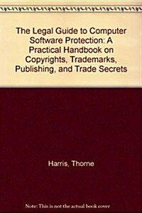 The Legal Guide to Computer Software Protection (Hardcover)