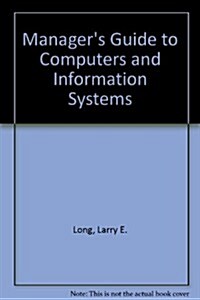 Managers Guide to Computers and Information Systems (Hardcover)
