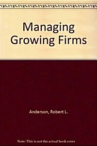 Managing Growing Firms (Hardcover)