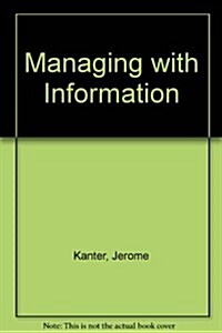 Managing With Information (Hardcover, 4th, Subsequent)