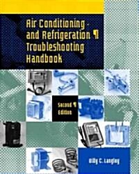 Air Conditioning and Refrigeration Troubleshooting Handbook (Hardcover, 2)