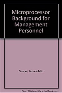 Microprocessor Background for Management Personnel (Hardcover)