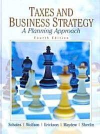 Taxes and Business Strategy: A Planning Approach (Hardcover, 4th)