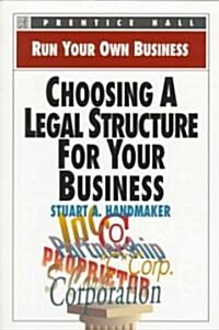 Choosing a Legal Structure for Your Business (Paperback)