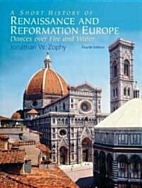 A Short History of Renaissance and Reformation Europe (Paperback, 4)