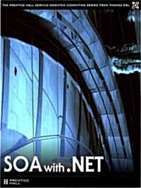 SOA with .NET and Windows Azure: Realizing Service-Orientation with the Microsoft Platform (Hardcover)