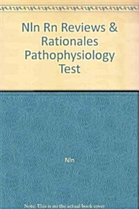 Nln Rn Reviews & Rationales Pathophysiology Test (Paperback, 1st)