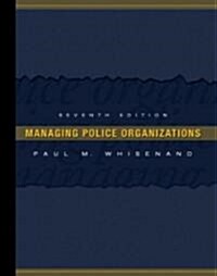 Managing Police Organizations (Hardcover, 7th)