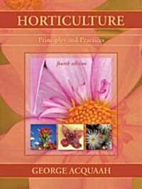 Horticulture: Principles and Practices (Hardcover, 4)