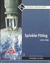 Sprinkler Fitting Level 3 Trainee Guide, 2e, Paperback (Paperback, 2, Revised)