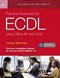 Practical Exercises for Ecdl Using Office Xp & 2003 (Paperback, Illustrated)