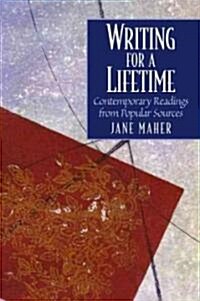 Writing for a Lifetime: Contemporary Readings from Popular Sources (Paperback)