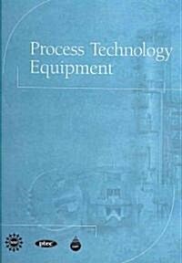 Process Technology Equipment (Hardcover)