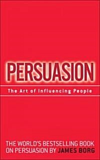 Persuasion: The Art of Influencing People (Paperback)