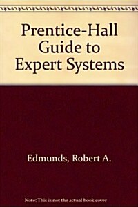 The Prentice Hall Guide to Expert Systems (Hardcover)