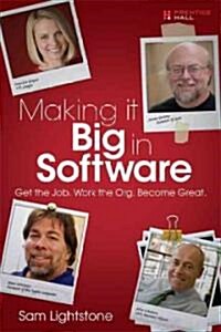 Making It Big in Software: Get the Job. Work the Org. Become Great. (Paperback)