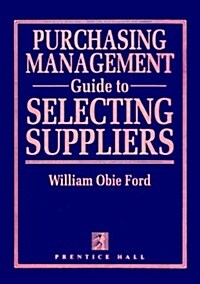 Purchasing Management Guide to Selecting Suppliers (Hardcover)