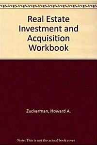 The Real Estate Investment and Acquisition Workbook (Hardcover)