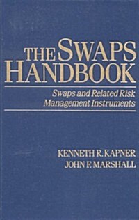 The Swaps Handbook: Swaps and Related Risk Management Instruments (Hardcover)