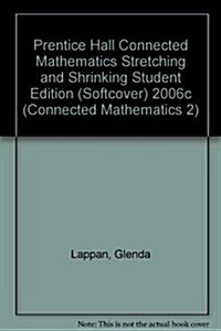 Prentice Hall Connected Mathematics Stretching and Shrinking Student Edition (Softcover) 2006c (Paperback)