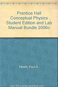 Prentice Hall Conceptual Physics Student Edition and Lab Manual Bundle 2006c (Hardcover)
