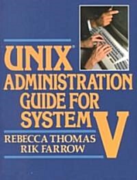 Unix Administration Guide for System V (Paperback)