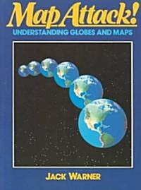Map Attack: Understndg Globes & Maps 91 (Paperback)