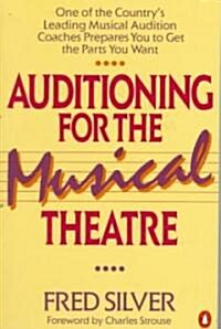 Auditioning for the Musical Theatre (Paperback, Reprint)