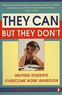 They Can But They Dont: Helping Students Overcome Work Inhibition (Paperback)