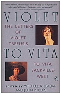 Violet to Vita: The Letters of Violet Trefusis to Vita Sackville-West, 1910-1921 (Paperback)