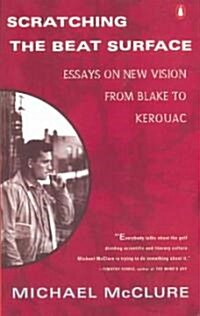 Scratching the Beat Surface: Essays on New Vision from Blake to Kerouac (Paperback)