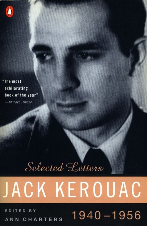 Kerouac: Selected Letters : Volume 1: 1940-1956 (Paperback)