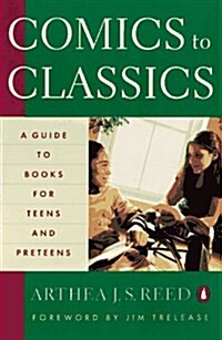 Comics to Classics: A Guide to Books for Teens and Preteens (Paperback, Updated and Rev)