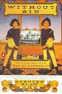 Without Sin: The Life and Death of the Oneida Community (Paperback)