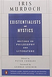 Existentialists and Mystics : Writings on Philosophy and Literature (Paperback)